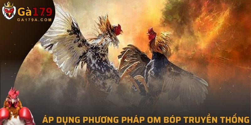 Áp dụng phương pháp truyền thống, có tính hiệu quả cao