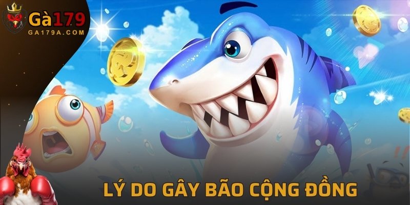 Bật mí lý do bắn cá gây bão cộng đồng game thủ