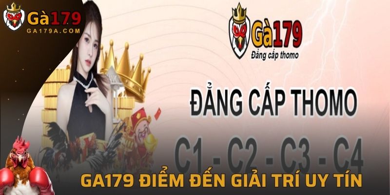 GA179 điểm đến giải trí trực tuyến uy tín