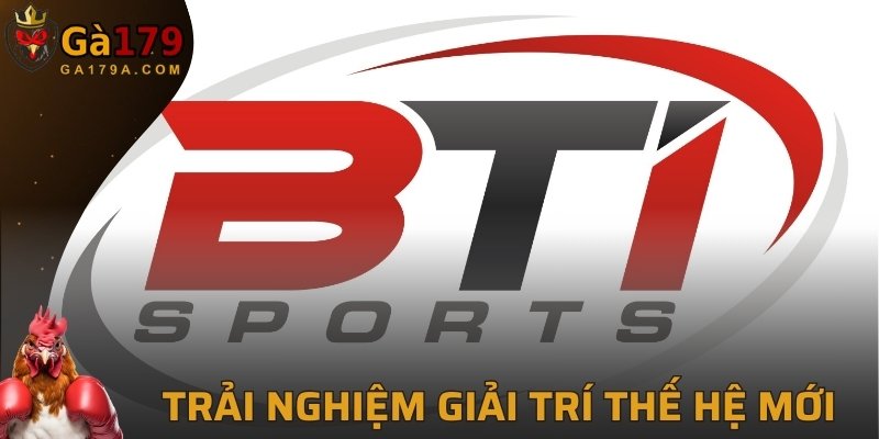 Trải nghiệm giải trí Thể thao GA179 thế hệ mới