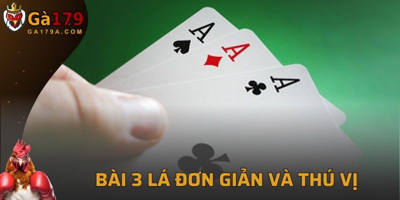 Trò chơi bài 3 lá đơn giản và thú vị